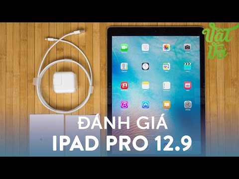 (VIETNAMESE) Vật Vờ- Đánh giá chi tiết iPad Pro 12.9 - liệu có thay được laptop?