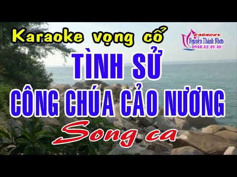 Karaoke vọng cổ TÌNH SỬ CÔNG CHÚA CẢO NƯƠNG – SONG CA  [T/g Văn Nguyễn]