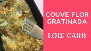 COUVE FLOR GRATINADA // Low Carb