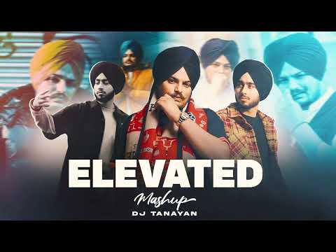 Elevated - Mashup | Shubh X Sidhu Moosewala | DJ Tanayan | Still Rollin | Latest Punjabi Song