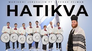 HATIKVA (Nueva Version) Mariachi Jerusalem ft Cantor Itzchak Zelman