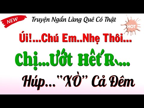 Truyện Ngắn Làng Quê Hay - BÀ CHỦ NHÀ ĐANG TUỔI HỒI XUÂN - Vừa Nghe Vừa Khen Hay