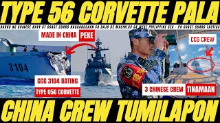 CHINESE CREW TUMILAPON, CHINA WARSHIP IS FAKE, CHINA COAST GUARD 3104 ISA PALANG TYPE 056 CORVETTE