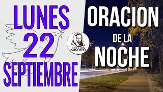 Oración de la Noche de Hoy, Lunes 22 de Septiembre | En paz me acostaré