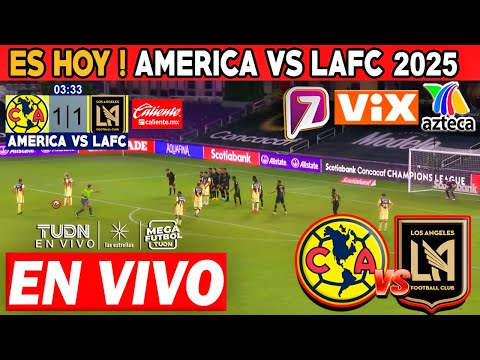 América vs LAFC en vivo | VIX | Partido Amistoso 2025 | Donde ver america vs lafc en vivo