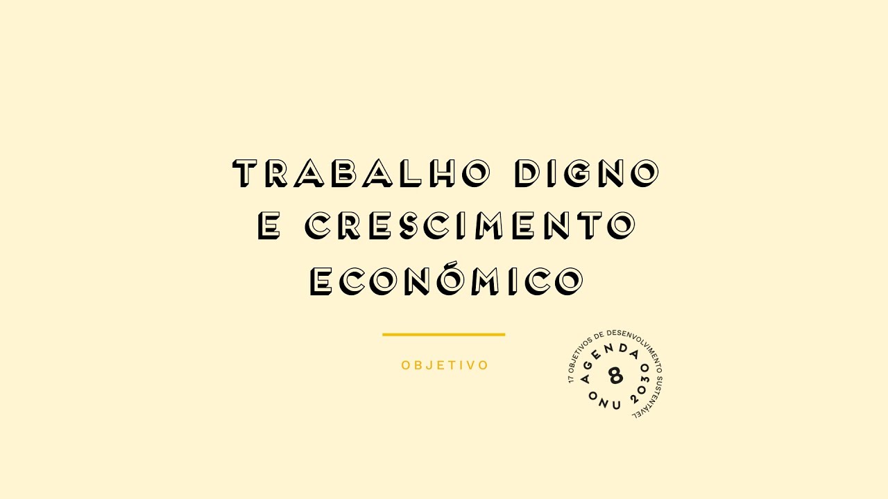 Trabalho digno e crescimento económico - Prévisualização do vídeo