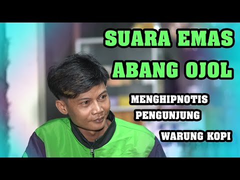 SUARA EMAS ABANG OJOL MENGHIPNOTIS PENGUNJUNG WARKOP