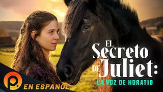 EL SECRETO DE JULIET: LA VOZ DE HORATIO | PELICULA COMPLETA EN ESPANOL LATINO DE FAMILIA