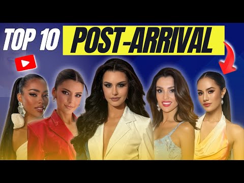 10 POST-ARRIVAL STRONGEST CANDIDATES OF MISS UNIVERSE 2024