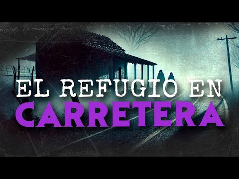 El Refugio De La CARRETERA (HISTORIAS DE TERROR)