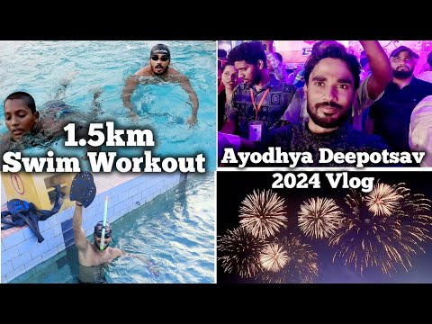 Swimming Workout with State Champion & Ayodhya Deepotsav 2024 Vlog, Crackers Show