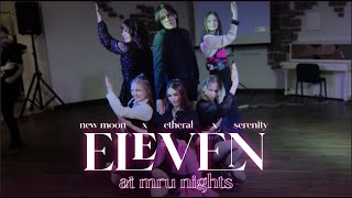 [KPOP IN PUBLIC]  IVE (아이브) - 'Eleven'  Dance Cover at MRU Nights by New Moon x Serenity x Ethereal