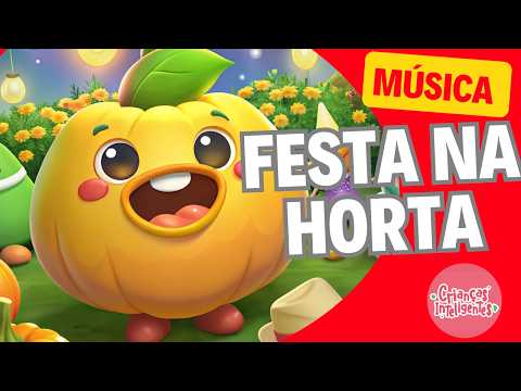 FESTA NA HORTA  - MÚSICA - CRIANÇAS INTELIGENTES #criançasinteligentes #educação