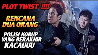 PLOT TWIST ‼️ RENCANA 2 ORANG P0LISI K0RUP YANG BERAKHIR KACAU || ALUR CERITA FILM KOREA