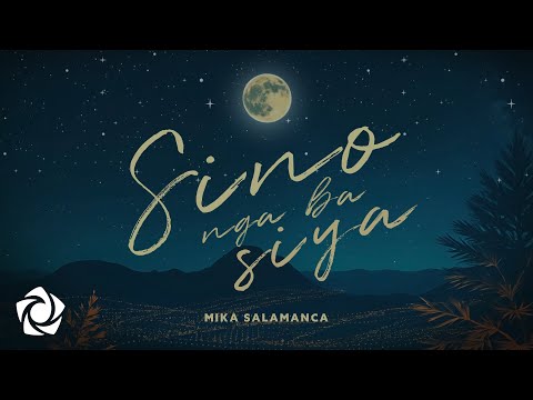 Mika Salamanca - &#39;Sino Nga Ba Siya&#39; Official Lyric Video