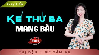 [KỊCH TÍNH] Truyện Ngắn Hay 2025 - Kẻ Thứ Ba Mang Bầu - mc Tâm An diễn đọc ấn tượng ai nghe cũng mê