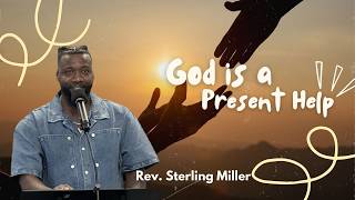 God is a Present Help | Rev. Sterling Miller | 02.22.26