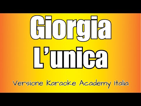 Giorgia – L’UNICA (Versione Karaoke Academy Italia)