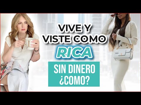 10 FORMAS DE VERTE COMO RICA Y VIVIR LUJOS SIN TANTO DINERO