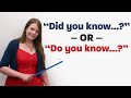 Understanding 'Do you know?' and 'Did you know?'