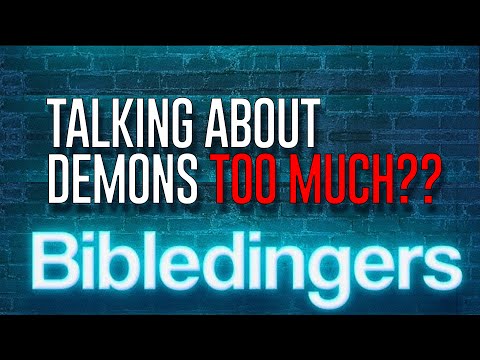 Talking About Demons Too Much?? @Bibledingers