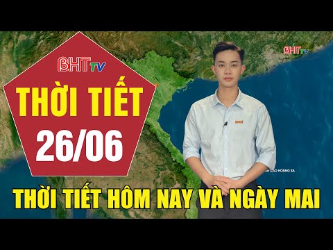 Dự báo thời tiết hôm nay và ngày mai 26/6: Áp thấp nhiệt đới, nhiều nơi mưa to