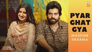 Pyar Ghat Gya (Official Video) | Masoom Sharma |Biru Kataria | Nidhi Sharma