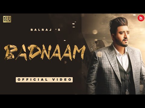 Badnaam - Balraj | Official Lyrics Video | Latest Punjabi Song 2021