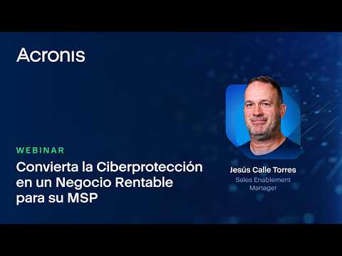 Convierta la Ciberprotección en un Negocio Rentable para su MSP