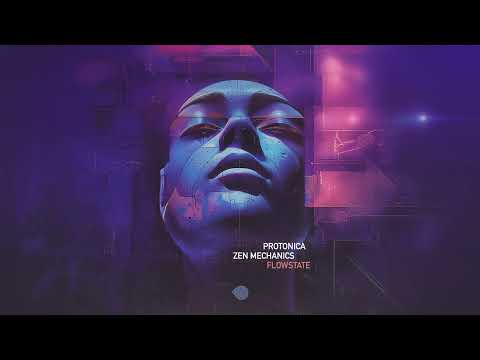 Protonica & Zen Mechanics - Flowstate