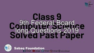 9th Federal Board long Questions 2019