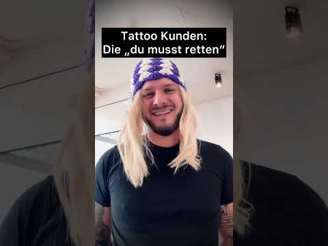Tattoo Kunden: Die "du musst retten"