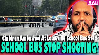 BREAKING! Children Ambushed By 3 Shooters? At School Bus Stop In Louisville Kentucky