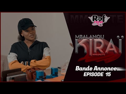 MBALANOU KIRAI - Saison 1 - Episode 15 - Bande Annonce