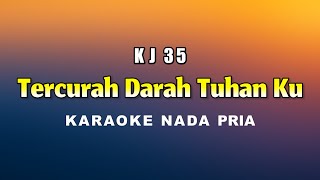 Tercurah Darah Tuhanku - Karaoke Nada Pria KJ 35
