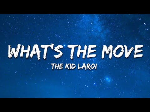 The Kid Laroi - What’s The Move (Lyrics) Feat. Future & BabyDrill