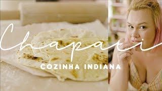 CHAPATI - Como fazer pão indiano | Técnicas do Gastronomismo