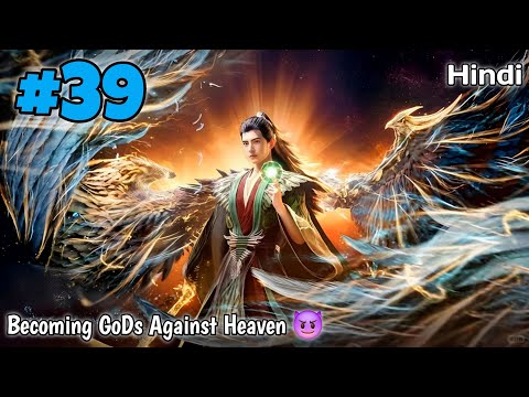 Young Genius Cultivator Fights Against Heaven to Become an Immortal God Part 39 Explained in Hindi