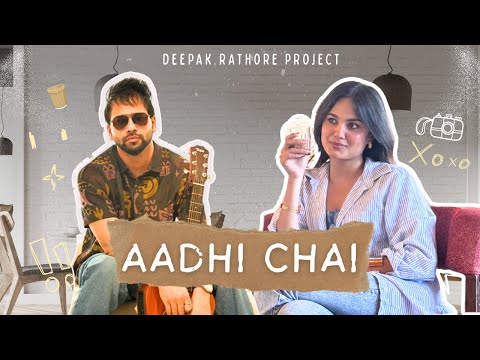 Aadhi Chai | Official Music Video | Indie Hindi Song 2025 | Deepak Rathore Project