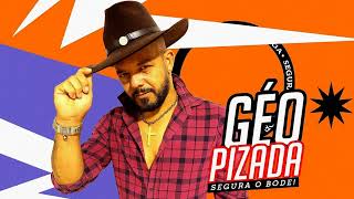 GÉO PIZADA - SEGURA O BODE - 2025 (CD COMPLETO)