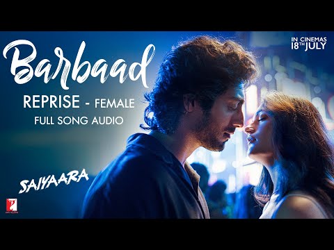 Barbaad Reprise - Female | Full Song Audio | Saiyaara | The Rish, Shilpa Rao | In Cinemas 18 July