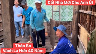 Tháo gở nhà Anh Út các chú từ thiện chuẩn bị cất nhà lại nhà mới 