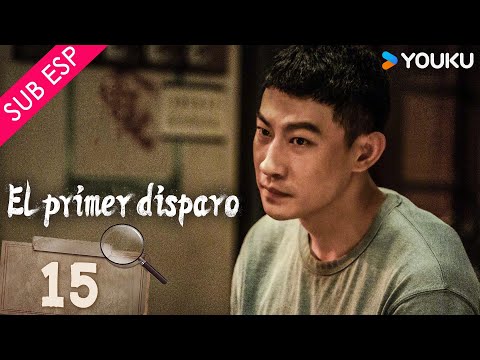 【SUB ESP】El Primer Disparo EP15 | Huang Jingyu / Zhang Yu / Wang Ziqi / Xie Keyin | YOUKU