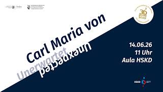 Carl Maria von ... Unerwartet/Unexpected - (aktuell leider Ton-Bild-Versatz - wir arbeiten daran)