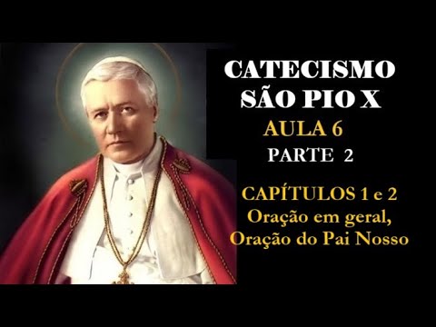 Catecismo de São Pio X - Aula 6