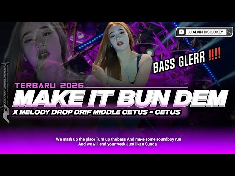 DJ TERBARU 2026 VIRAL TIKTOK 🔥 DJ MAKE IT BUN DEM TJAP TASSO NULUP ‼️DJ ALVIN DISCJOKEY