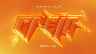 Rebeca Carvalho & 2metro - Creio (Ao Vivo)