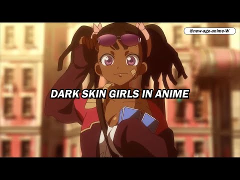 🌟 Dark Skin Girls in Anime 💖 The Most Gorgeous and Underrated Waifus!