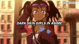 🌟 Dark Skin Girls in Anime 💖 The Most Gorgeous and Underrated Waifus!