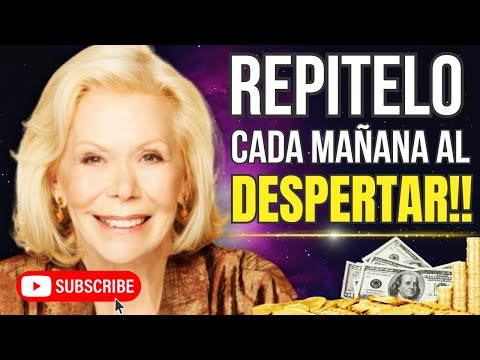 REPROGRAMACIÓN MATUTINA | Repítelo Cada Mañana Hasta REPROGRAMARTE | Louise Hay – AFIRMACIONES